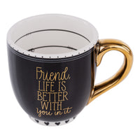 Friend, Life Is Better With You Mug