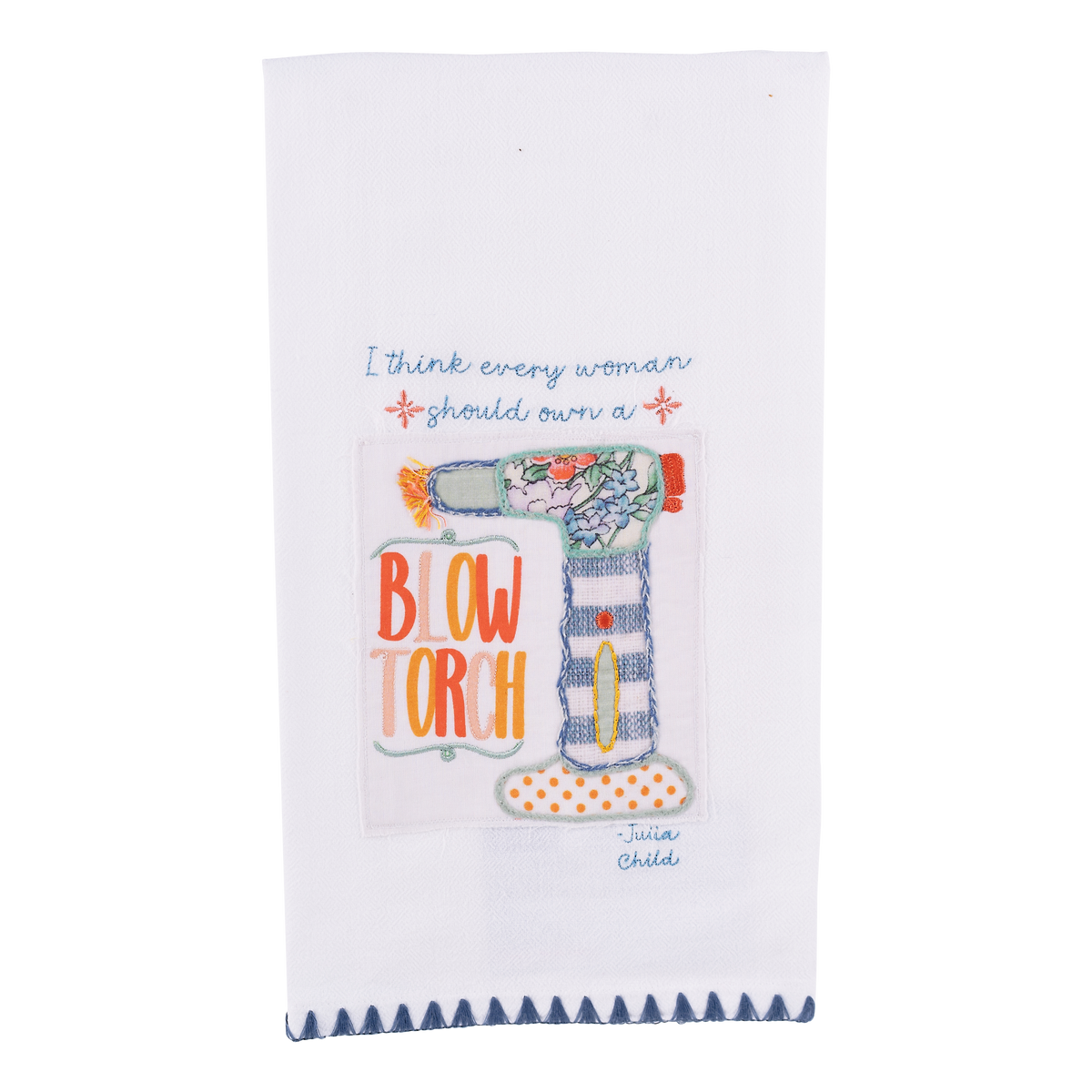 Every Woman Should Own a Blow Torch Tea Towel