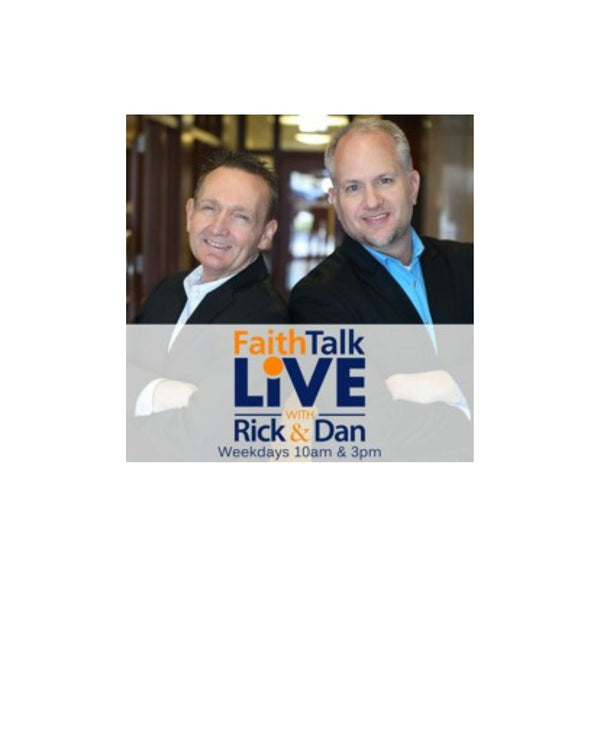 faith talk live with rick and dan